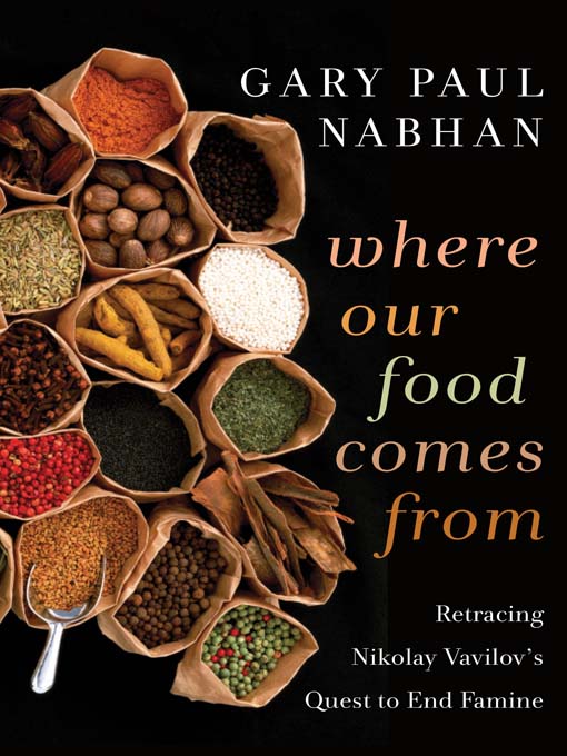 Title details for Where Our Food Comes From by Gary Paul Nabhan - Available